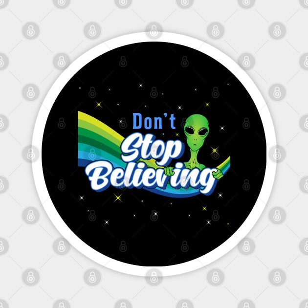 Don´t Stop Believing Alien Ufo Head Space Magnet by T-Shirt.CONCEPTS